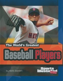 The World's Greatest Baseball Players - Matt Doeden, C.B. Canga