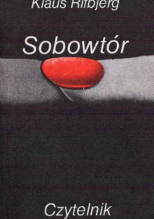 Sobowtór czyli Krótka, żarliwa, lecz całkowicie prawdziwa relacja o życiu Klausa Rifbjerga - Klaus Rifbjerg