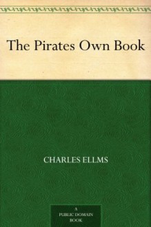 The Pirates Own Book - Charles Ellms