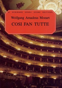 Così fan tutte, K. 588: Vocal Score - Wolfgang Amadeus Mozart, Lorenzo da Ponte, Katherine Martin