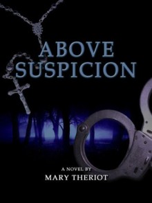 Above Suspicion - Mary Reason Theriot