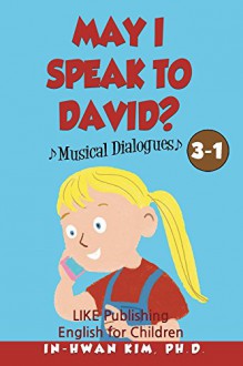 May I speak to David? Musical Dialogues (English for Children Picture Book Book 17) - In-hwan Kim, Sergio Drumond, Heedal Kim