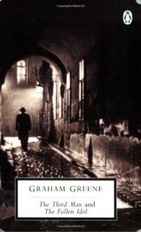 The Third Man & The Fallen Idol (Penguin Twentieth-Century Classics) - Graham Greene