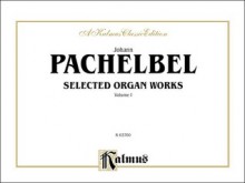 Selected Organ Works, Vol 1: Comb Bound Book - Johann Pachelbel