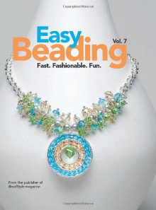 Easy Beading Vol. 7 - BeadStyle Magazine