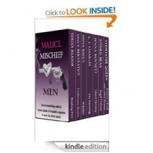 Malice, Mischief & Men - Teresa J. Reasor, Sally Berneathy, Mina Khan, L.J. Charles, Jenna Bennett, Andris Bear, Stephanie Queen