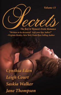 Secrets (Volume, #15) - Cynthia Eden, Leigh Court, Saskia Walker, Jane Thompson