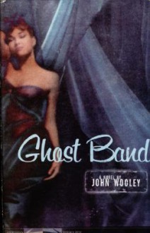 Ghost Band: - John Wooley