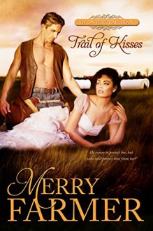 Trail of Kisses (Hot on the Trail Book 1) - Merry Farmer