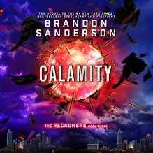 Calamity: The Reckoners, Book 3 - Brandon Sanderson, MacLeod Andrews, Audible Studios