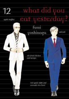 What Did You Eat Yesterday?, Volume 12 - Fumi Yoshinaga