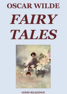 Fairy Tales (Illustrated and Annotated Edition) - Oscar Wilde, Charles Robinson