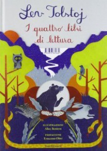 I quattro libri di lettura - Leo Tolstoy, Agostino Villa