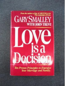 Love Is A Decision - Gary Smalley