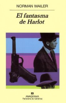 El fantasma de Harlot - Norman Mailer, Rolando Costa Picazo