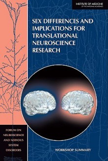 Sex Differences and Implications for Translational Neuroscience Research: Workshop Summary - Forum on Neuroscience and Nervous System Disorders