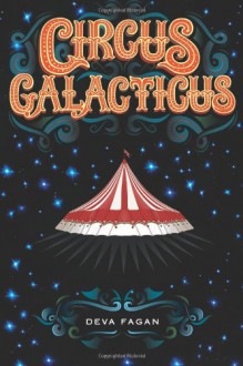 Circus Galacticus - Deva Fagan