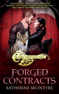 Forged Contracts (Tribal Spirits #3) - Katherine McIntyre