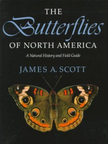 The Butterflies of North America: A Natural History and Field Guide - James Scott