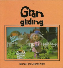 Gran Gliding - Michael Cole, Joanne Cole