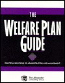 The Welfare Plans Guide: Practical Solutions to Administration and Management - Barry Newman, Virginia Peabody