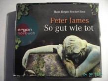 So gut wie tot - Peter James, Argon Verlag, Hans Jürgen Stockerl