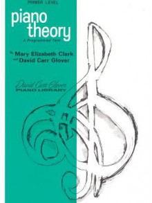 David Carr Glover Piano Library / Piano Theory, Prime" - Mary Elizabeth Clark