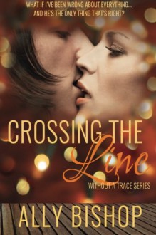 Crossing the Line (Without a Trace) (Volume 2) - Ally Bishop, Patricia D. Eddy