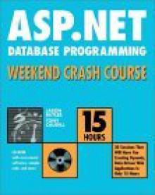 ASP.Net Database Programming Weekend Crash Course [With CDROM with Assessment Software] - Jason Butler