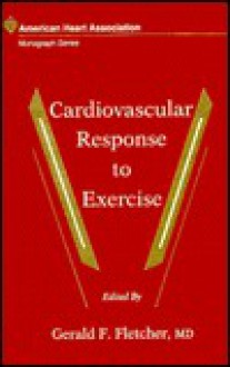 Cardiovascular Response To Exercise - Gerald F. Fletcher