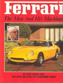 Ferrari: The Man and His Machines - Pete Lyons