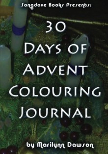 30 Days of Advent Colouring Journal - Ms. Marilynn Dawson