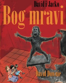 David and Jacko: The Ant God - David Downie