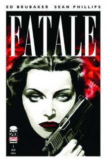 Fatale #1 - Ed Brubaker, Sean Phillips
