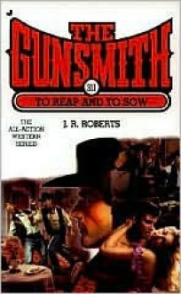 The Gunsmith #311: To Reap and To Sow - J.R. Roberts