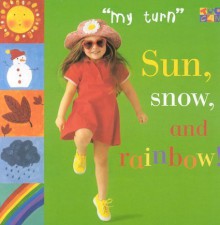 Sun, Snow & Rainbow! (My Turn) - Ivan Bullock, Ivan Bulloch