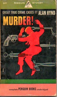 Murder! Great True Crime Cases - Alan Hynd