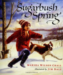 Sugarbush Spring - Marsha Wilson Chall, Jim Daly