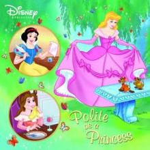 Polite as a Princess (Disney Princess) (Pictureback(R)) - Melissa Lagonegro, Niall Harding, Atelier Philippe Harchy