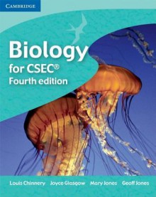 Biology For Csec: A Skills Based Course - Louis Chinnery, Joyce Glasgow, Mary Jones, Geoff Jones