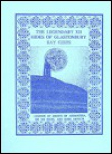 The Legendary Twelve Hides of Glastonbury: Legend of King Arthur and Joseph of Arimathaea - Ray Gibbs, Derek Bryce