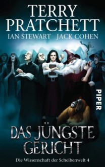 Das Jüngste Gericht: Die Wissenschaft der Scheibenwelt 4 - Terry Pratchett, Jack Cohen, Ian Stewart, Andreas Brandhorst