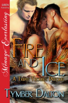 Fire and Ice - Tymber Dalton