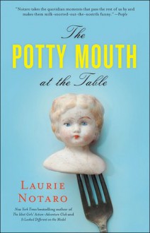 The Potty Mouth at the Table - Laurie Notaro