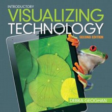 Visualizing Technology, Introductory - Debra Geoghan