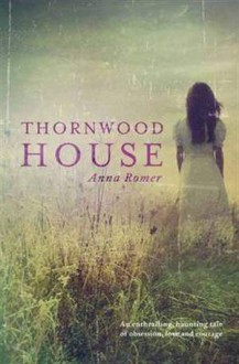Thornwood House - Anna Romer