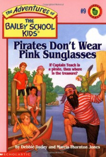 Pirates Don't Wear Pink Sunglasses - Debbie Dadey, Marcia Thornton Jones