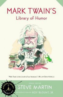 Mark Twain's Library of Humor - Mark Twain, E.W. Kemble, Roy Blount Jr.