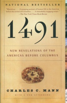 1491: New Revelations of the Americas Before Columbus - Charles C. Mann
