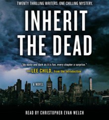 Inherit the Dead: A Novel - Lawrence Block, Lee Child, Lisa Unger, C.J. Box